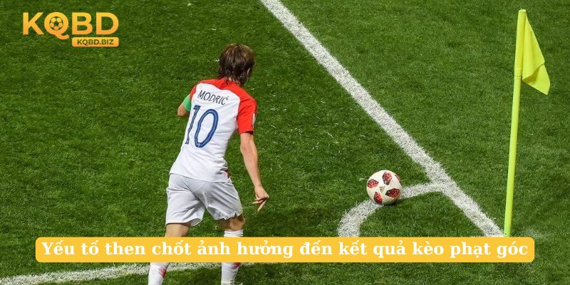 Yếu tố then chốt ảnh hưởng đến kết quả kèo phạt góc