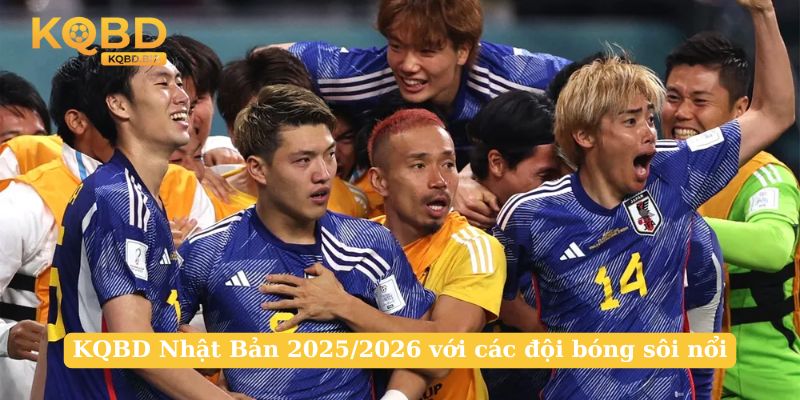 KQBD Nhật Bản 2025/2026 với các đội bóng sôi nổi