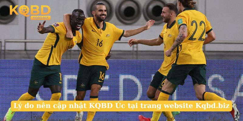 Lý do nên cập nhật KQBD Úc tại trang website Kqbd.biz